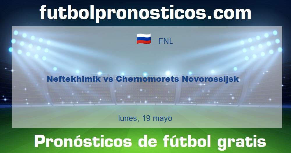 Neftekhimik vs Chernomorets Novorossijsk Neftekhimik vs Chernomorets Novorossijsk