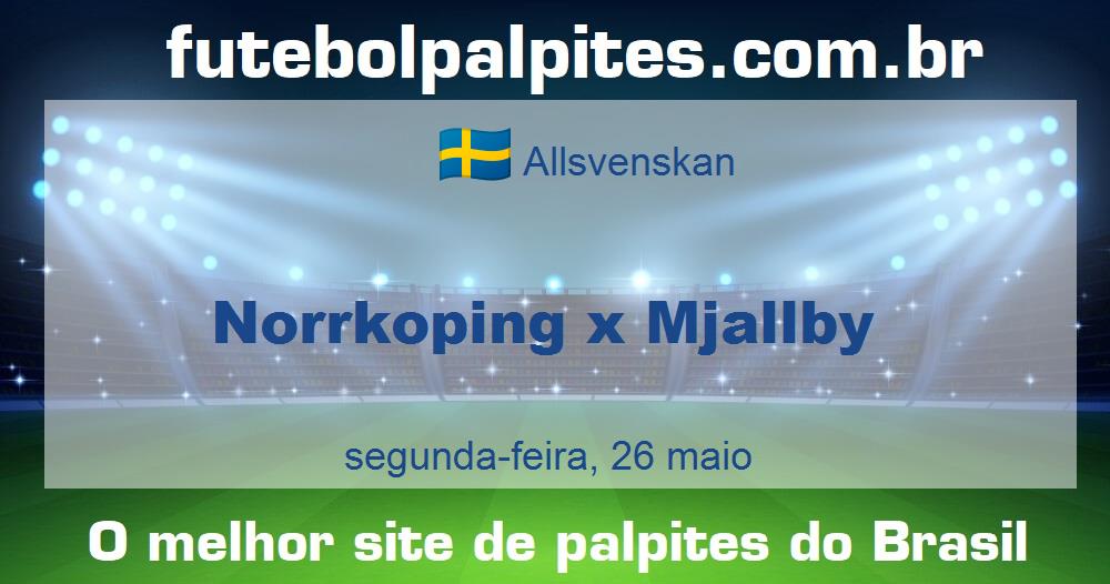 Norrkoping x Mjallby Norrkoping x Mjallby