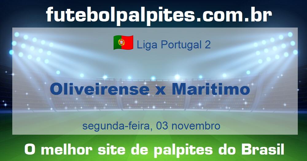 Oliveirense x Maritimo