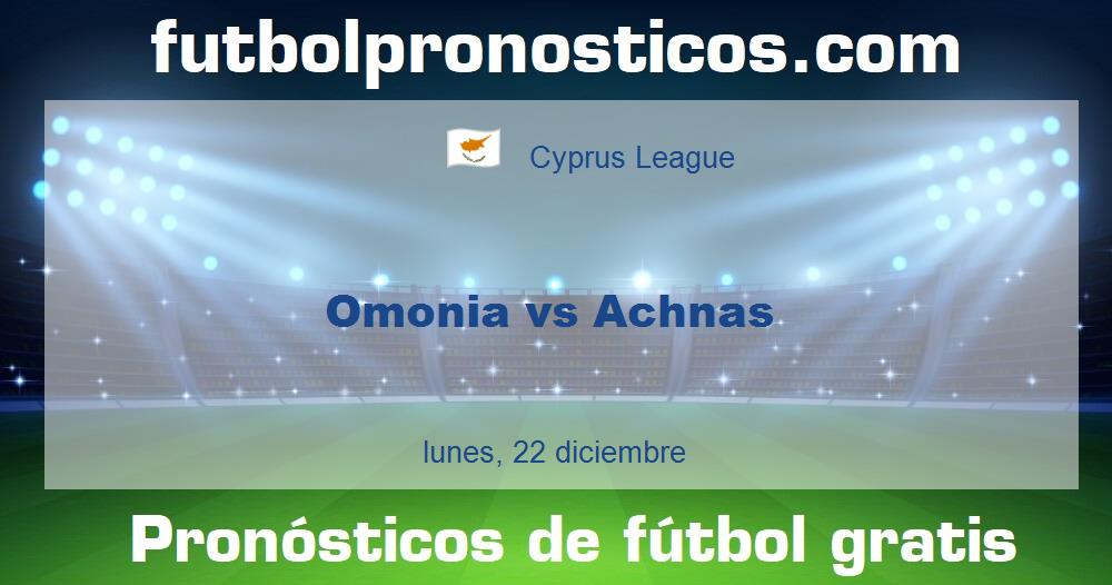 Omonia vs Achnas Omonia vs Achnas