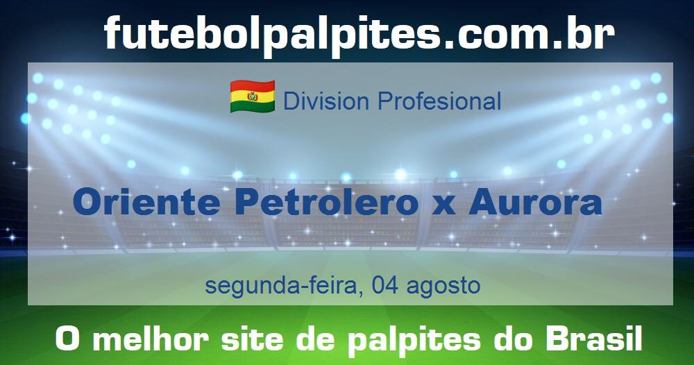 Oriente Petrolero x Aurora