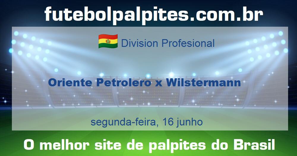Oriente Petrolero x Wilstermann Oriente Petrolero x Wilstermann