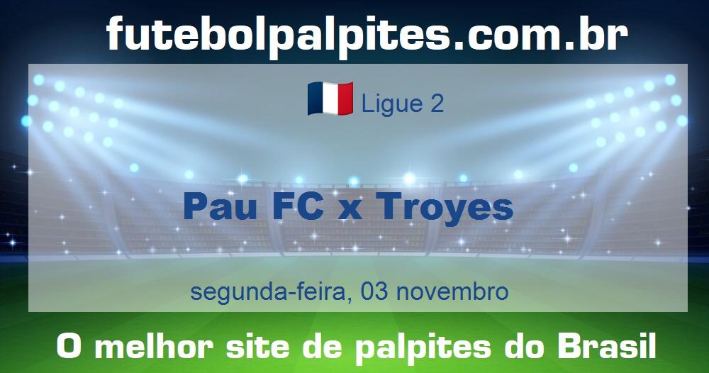 Pau FC x Troyes
