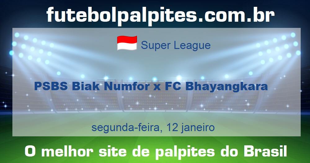PSBS Biak Numfor x FC Bhayangkara