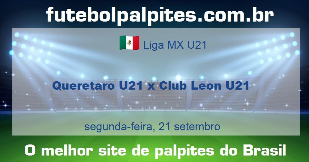 Queretaro U21 x Club Leon U21 Queretaro U21 x Club Leon U21