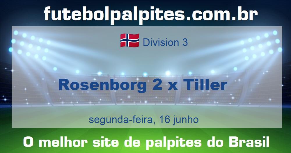 Rosenborg 2 x Tiller Rosenborg 2 x Tiller