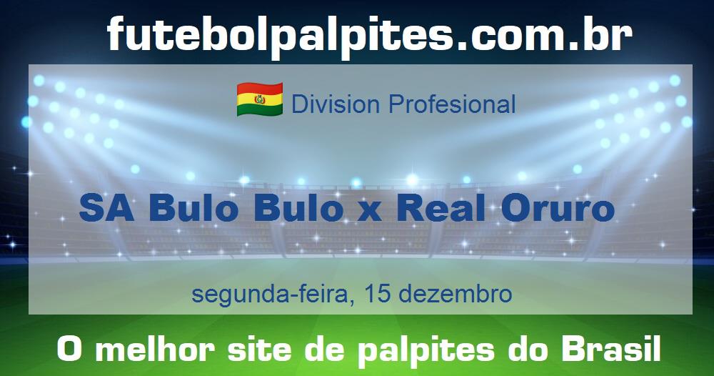 SA Bulo Bulo x Real Oruro SA Bulo Bulo x Real Oruro