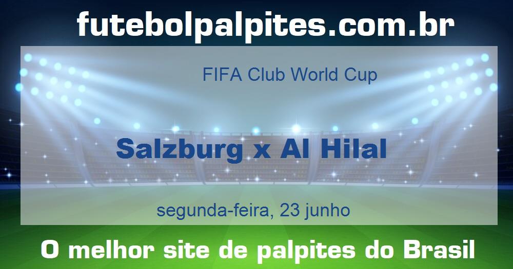 Salzburg x Al Hilal Salzburg x Al Hilal
