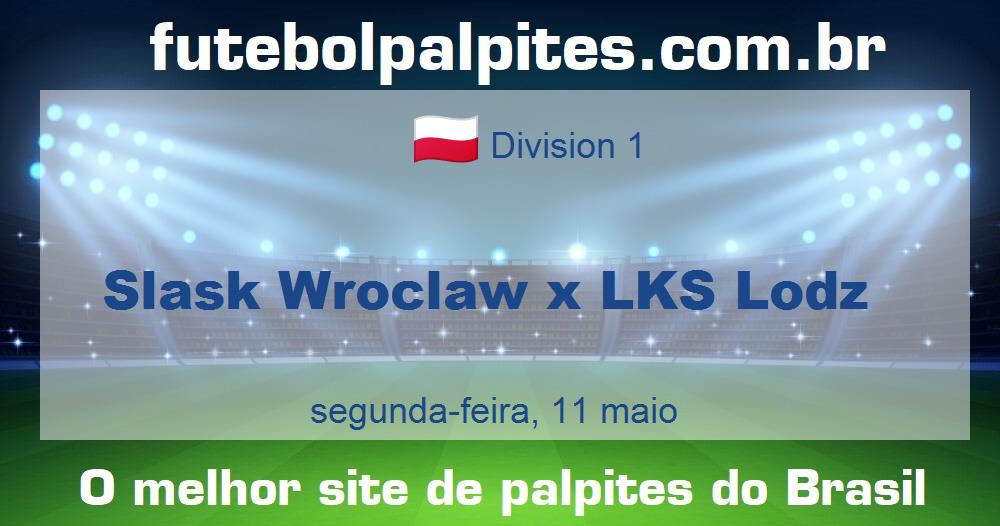 Slask Wroclaw x LKS Lodz