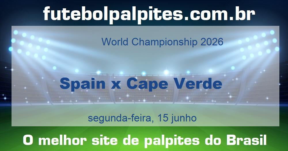 Spain x Cape Verde Spain x Cape Verde