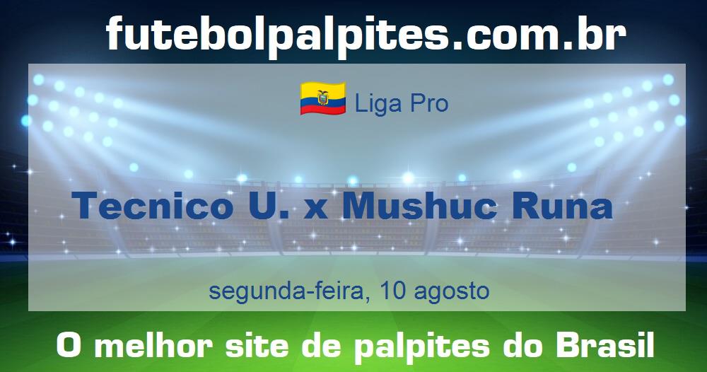 Tecnico U. x Mushuc Runa Tecnico U. x Mushuc Runa
