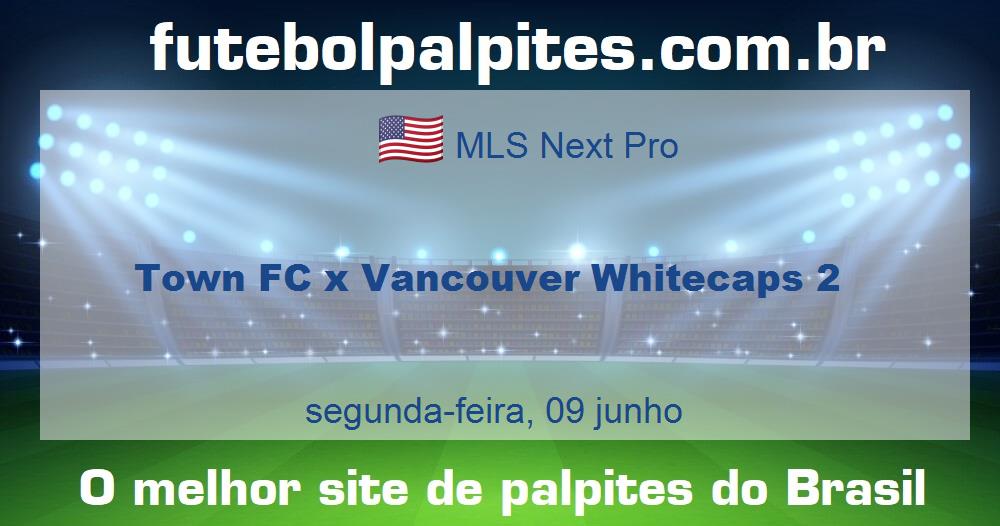 Town FC x Vancouver Whitecaps 2 Town FC x Vancouver Whitecaps 2