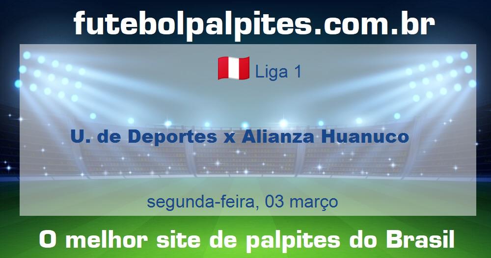 U. de Deportes x Alianza Huanuco