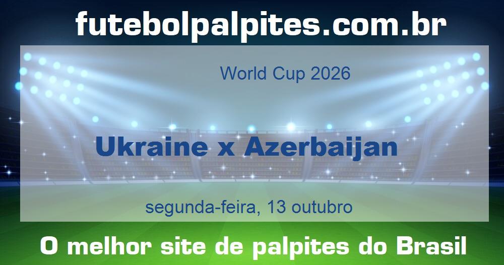 Ukraine x Azerbaijan