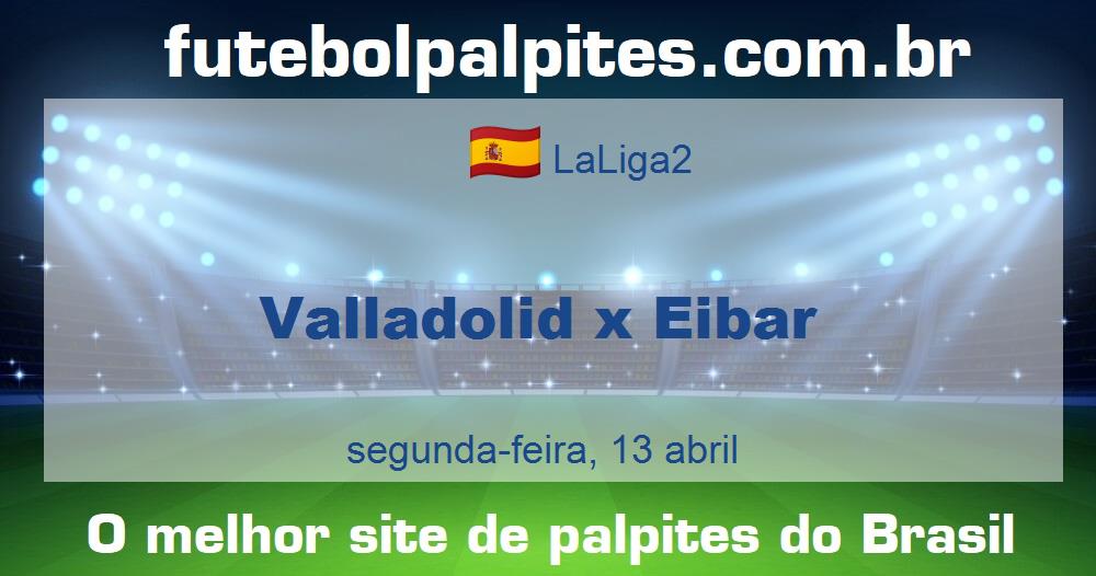 Valladolid x Eibar