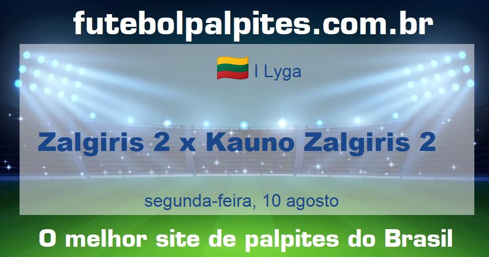 Zalgiris 2 x Kauno Zalgiris 2 Zalgiris 2 x Kauno Zalgiris 2