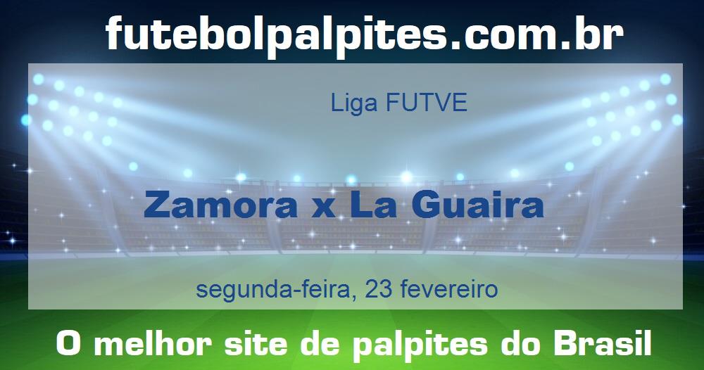 Zamora x La Guaira Zamora x La Guaira