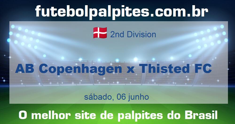 AB Copenhagen x Thisted FC AB Copenhagen x Thisted FC