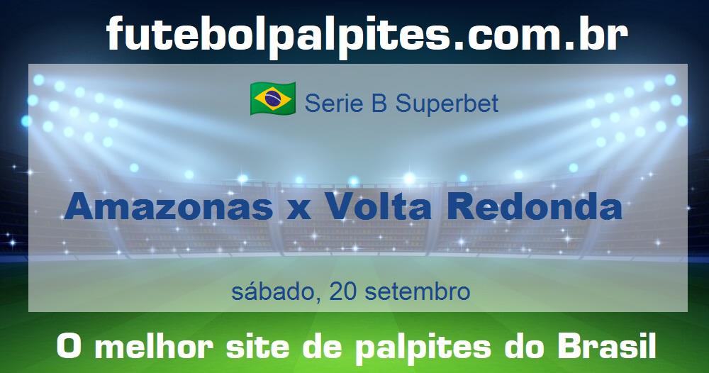 Amazonas x Volta Redonda Amazonas x Volta Redonda