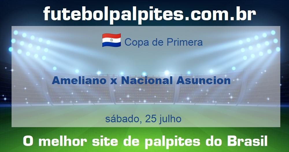 Ameliano x Nacional Asuncion