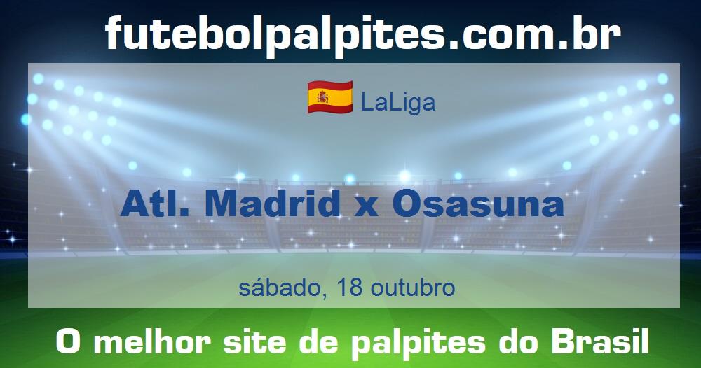 Atl. Madrid x Osasuna Atl. Madrid x Osasuna
