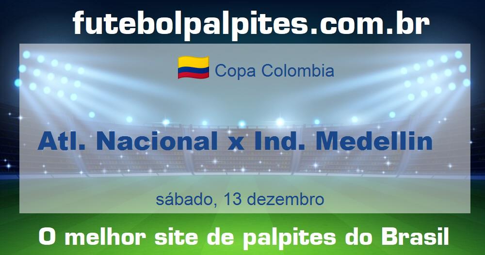 Atl. Nacional x Ind. Medellin Atl. Nacional x Ind. Medellin