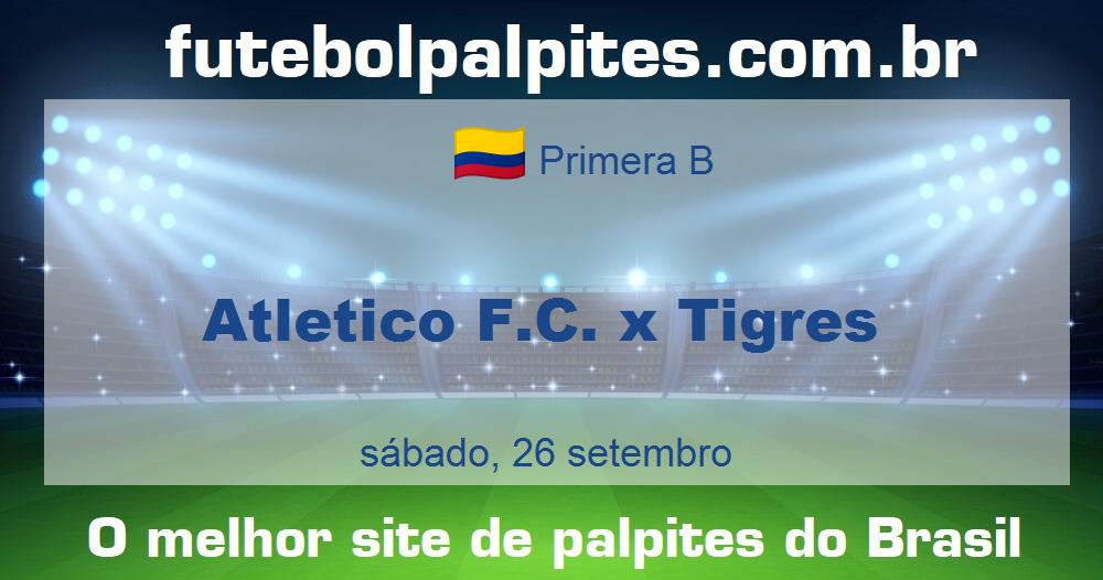 Atletico F.C. x Tigres Atletico F.C. x Tigres