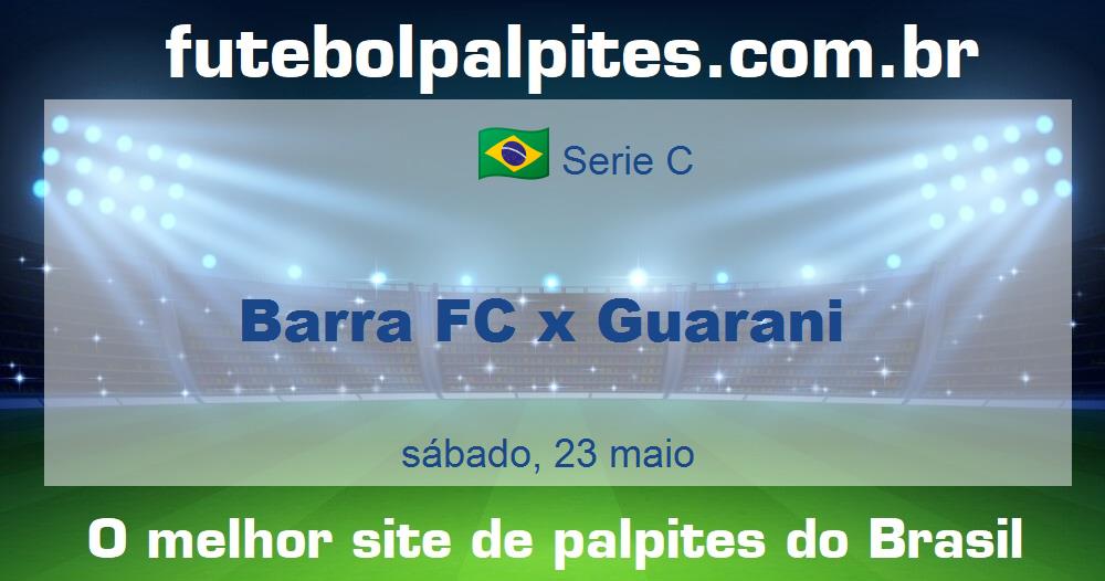 Barra FC x Guarani Barra FC x Guarani