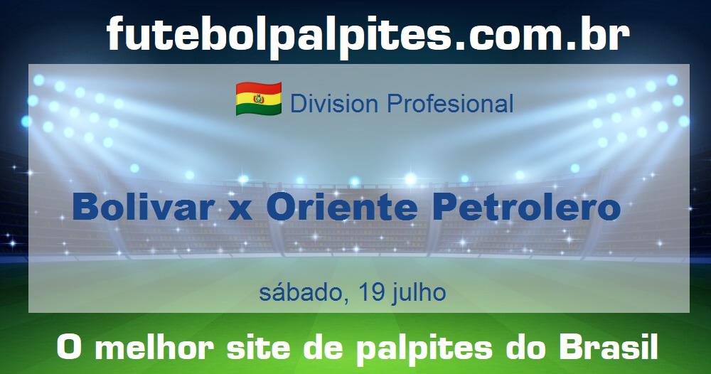 Bolivar x Oriente Petrolero Bolivar x Oriente Petrolero