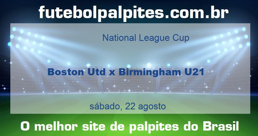 Boston Utd x Birmingham U21 Boston Utd x Birmingham U21