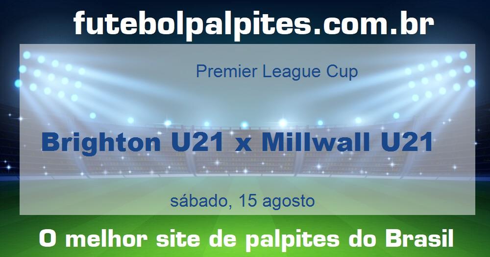 Brighton U21 x Millwall U21 Brighton U21 x Millwall U21