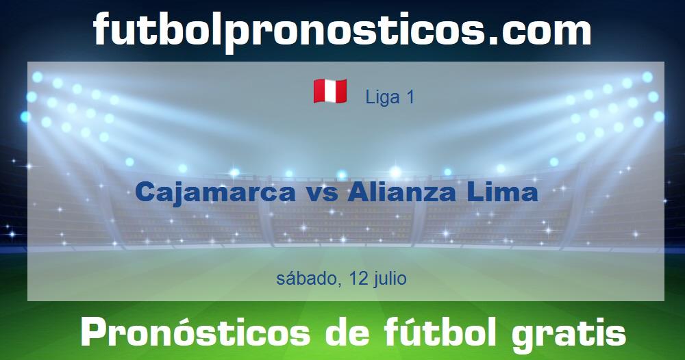 Cajamarca vs Alianza Lima Cajamarca vs Alianza Lima