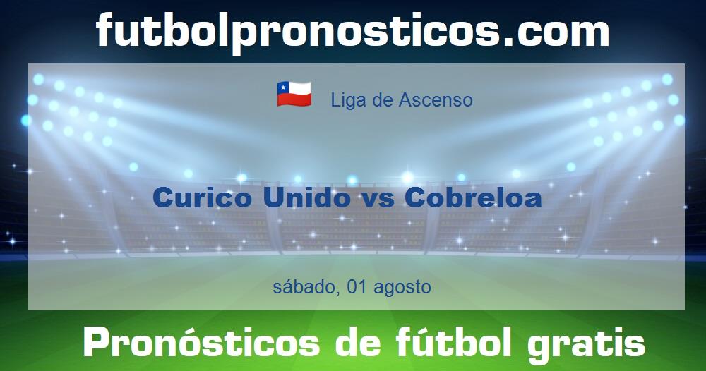 Curico Unido vs Cobreloa Curico Unido vs Cobreloa