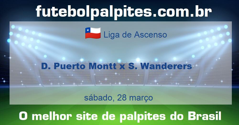 D. Puerto Montt x S. Wanderers