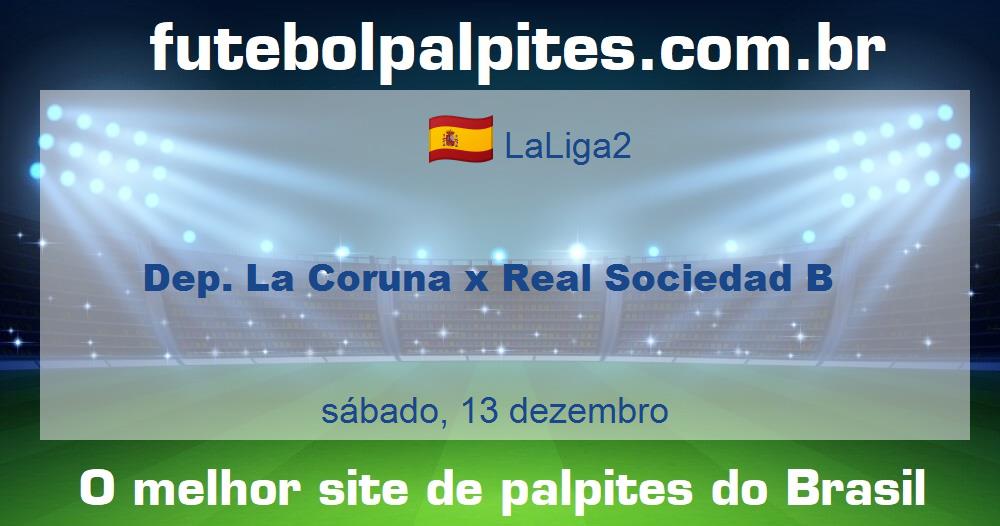 Dep. La Coruna x Real Sociedad B Dep. La Coruna x Real Sociedad B