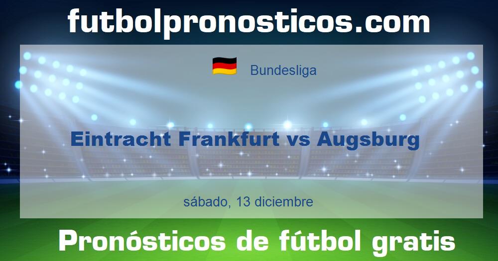 Eintracht Frankfurt vs Augsburg Eintracht Frankfurt vs Augsburg