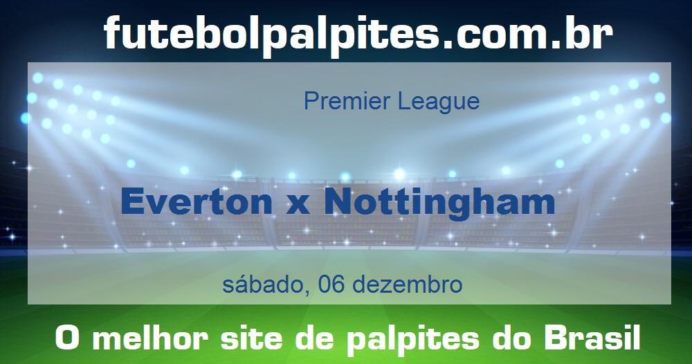 Everton x Nottingham Everton x Nottingham