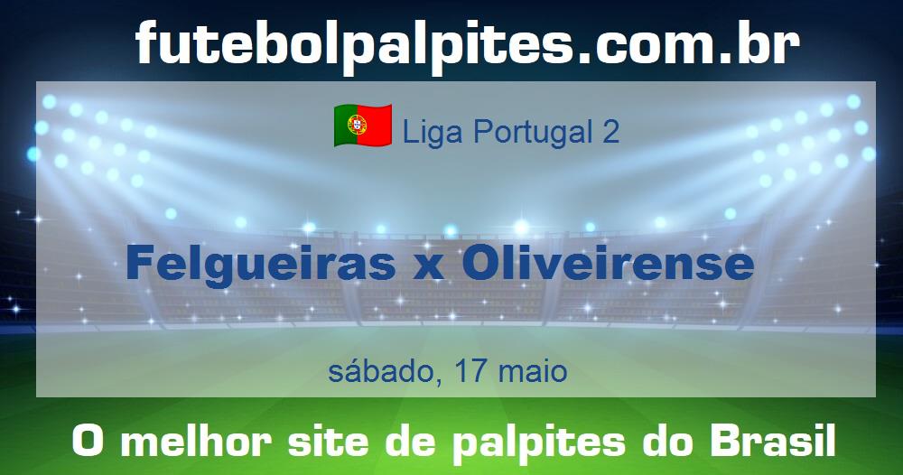 Felgueiras x Oliveirense Felgueiras x Oliveirense