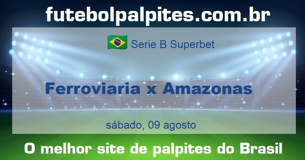 Ferroviaria x Amazonas Ferroviaria x Amazonas