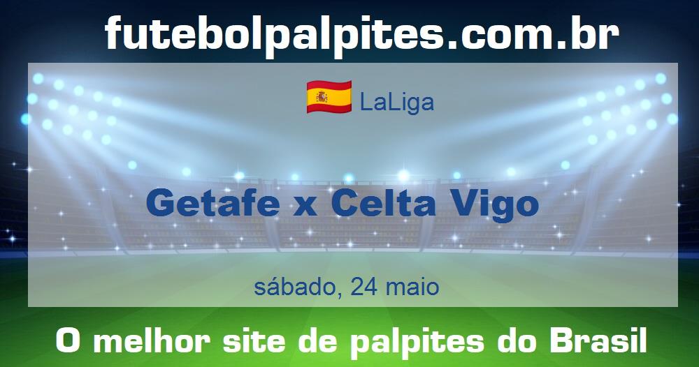 Getafe x Celta Vigo Getafe x Celta Vigo