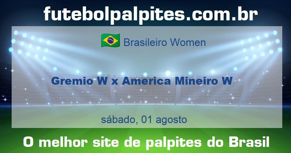 Gremio W x America Mineiro W Gremio W x America Mineiro W