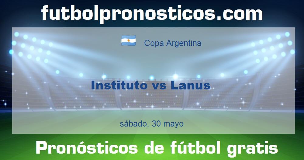 Instituto vs Lanus Instituto vs Lanus
