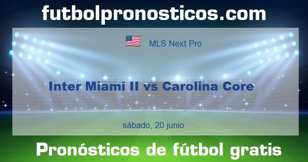 Inter Miami II vs Carolina Core Inter Miami II vs Carolina Core