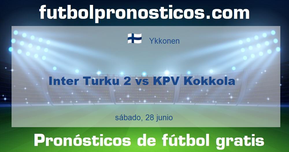 Inter Turku 2 vs KPV Kokkola Inter Turku 2 vs KPV Kokkola