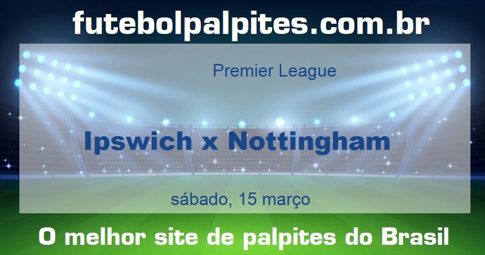 Ipswich x Nottingham