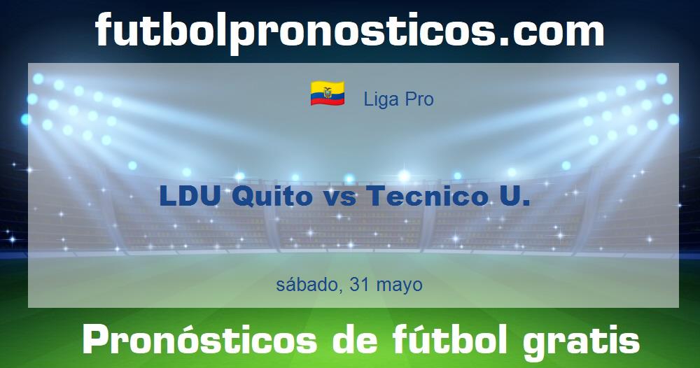 LDU Quito vs Tecnico U. LDU Quito vs Tecnico U.