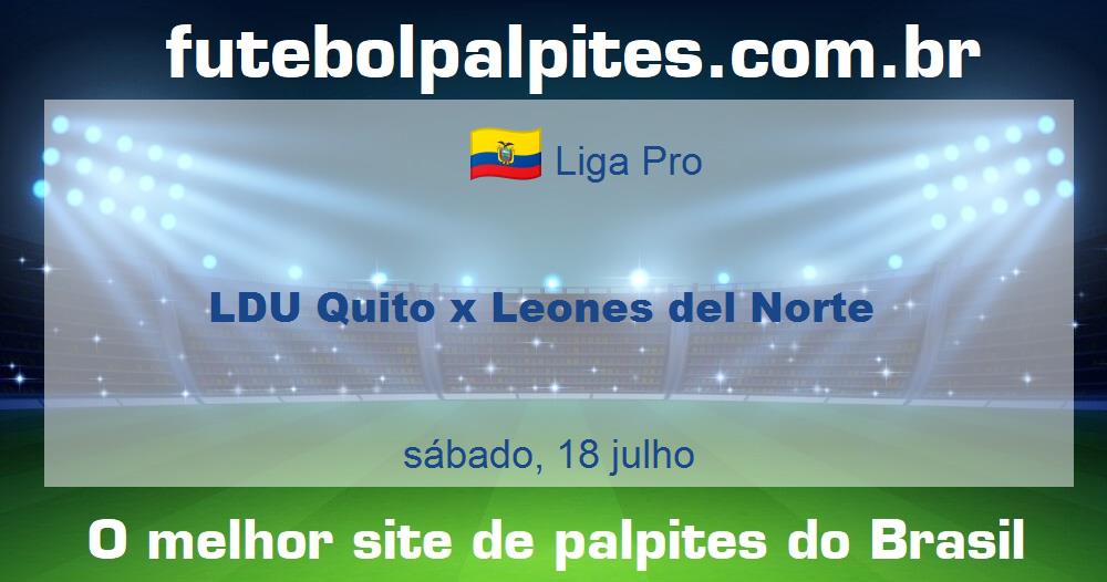 LDU Quito x Leones del Norte LDU Quito x Leones del Norte