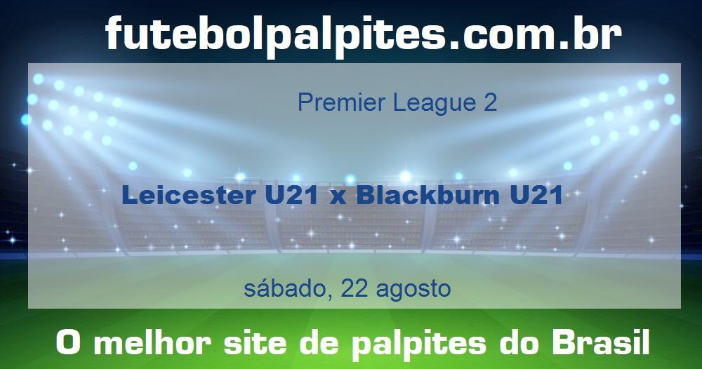 Leicester U21 x Blackburn U21 Leicester U21 x Blackburn U21