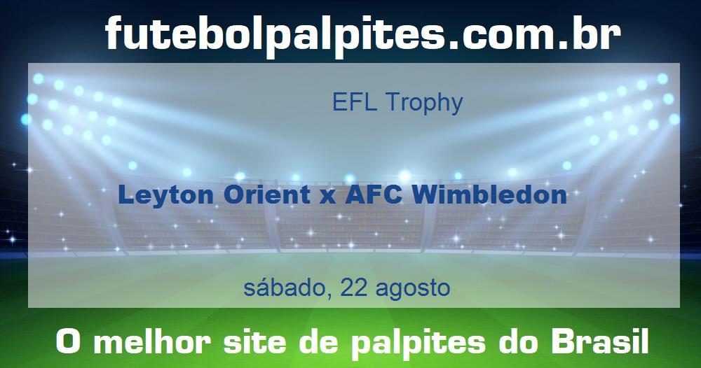 Leyton Orient x AFC Wimbledon Leyton Orient x AFC Wimbledon