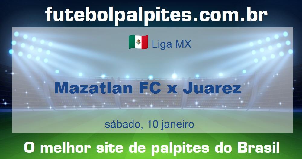 Mazatlan FC x Juarez Mazatlan FC x Juarez